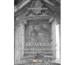 Il caso Afragola - di Domenico Corcione,  2014,  Youcanprint