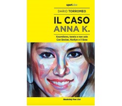 Il caso Anna K. - Dario Torromeo - Absolutely Free, 2022