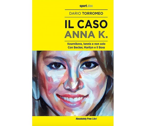 Il caso Anna K. - Dario Torromeo - Absolutely Free, 2022