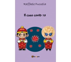 Il caso covd 18	 di Raffaele Fuccella,  2020,  Youcanprint