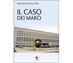 Il caso dei Marò - di Antonella Colonna Vilasi,  2015,  Libellula Edizioni