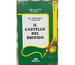 Il castello del brivido - M.A.garavaglia , D. Silvestri - Mursia - 1998 - M