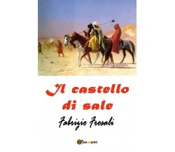 Il castello di sale	 di Fabrizio Frosali,  2018,  Youcanprint