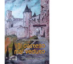 Il castello mai veduto. Un cantastorie arriva a Zell di Menestrina Marco - 2015