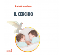 Il cerchio di Aldo Armentano - Edizioni Del Faro, 2017