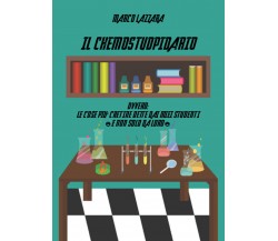 Il chemostupidario - Marco Lazzara,  2019,  Youcanprint - P