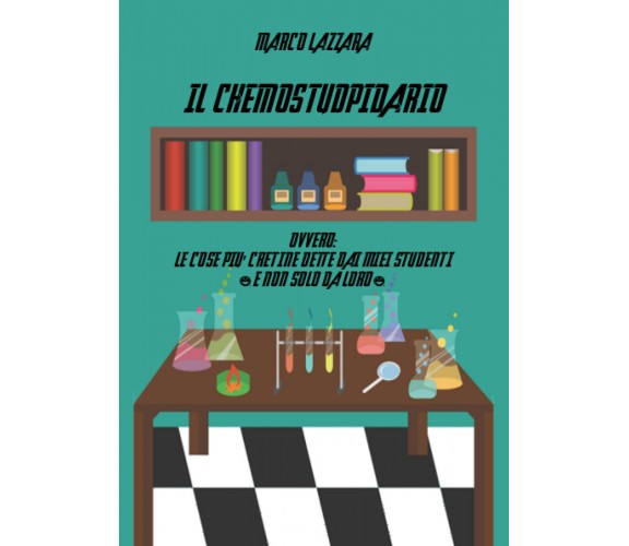 Il chemostupidario - Marco Lazzara,  2019,  Youcanprint - P