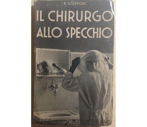 Il chirurgo allo specchio di E. Giupponi,  1938,  Ulrico Hoepli Editore Milano