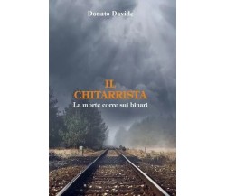 Il chitarrista - La morte sui binari di Davide Donato, 2022, Youcanprint