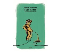 Il cibo dei morti di Dimitri Bortnikov, 2021, Tunué