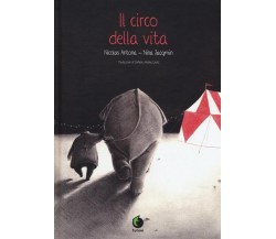 Il circo della vita di Nicolas Antona, Nina Jacqmin, 2019, Tunué