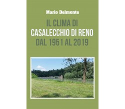 Il clima di Casalecchio di Reno dal 1951 al 2019 di Mario Delmonte,  2020,  Youc