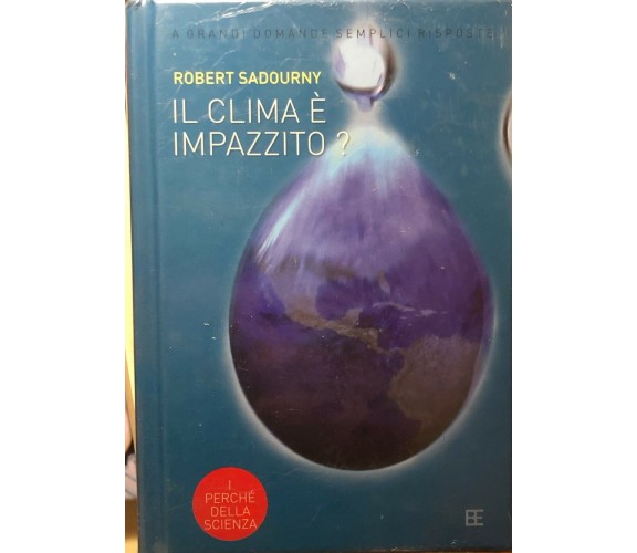 Il clima è impazzito? di Robert Sadourny, 2005, Barbera Editore