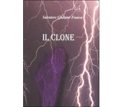 Il clone	 di Salvatore Giuliano Franco,  2015,  Youcanprint