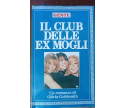 Il club delle ex mogli - Olivia Goldsmith - Gente - A