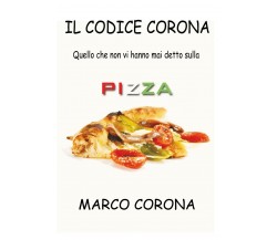 Il codice Corona - Quello che non vi hanno mai detto sulla pizza 