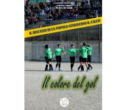 Il colore del gol. Il riscatto di un popolo attraverso il calcio-StreetLib, 2017