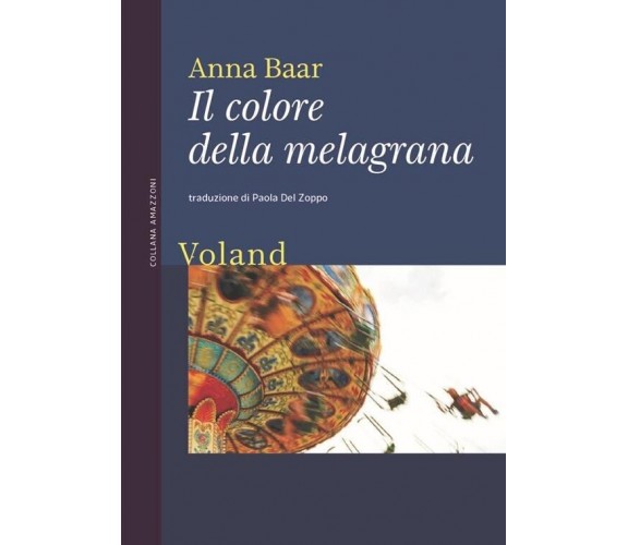 Il colore della melagrana di Anna Baar, 2023, Voland