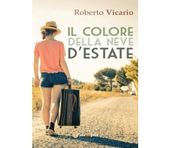 Il colore della neve d’estate	 di Roberto Vicario,  2016,  Youcanprint