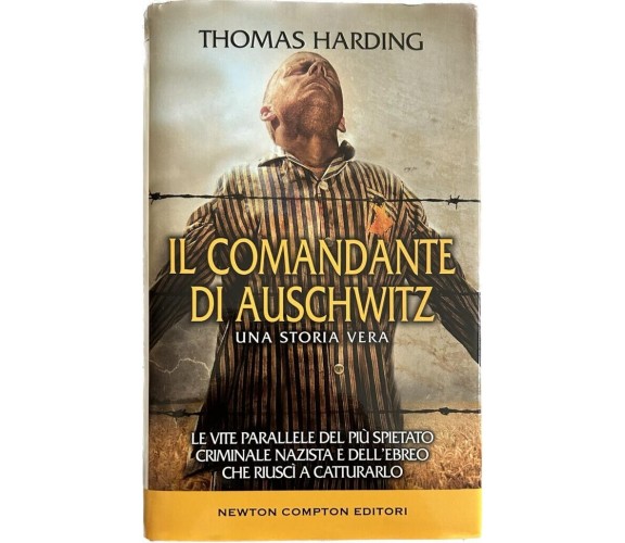 Il comandante di Auschwitz. Una storia vera di Thomas Harding, 2015, Newton C