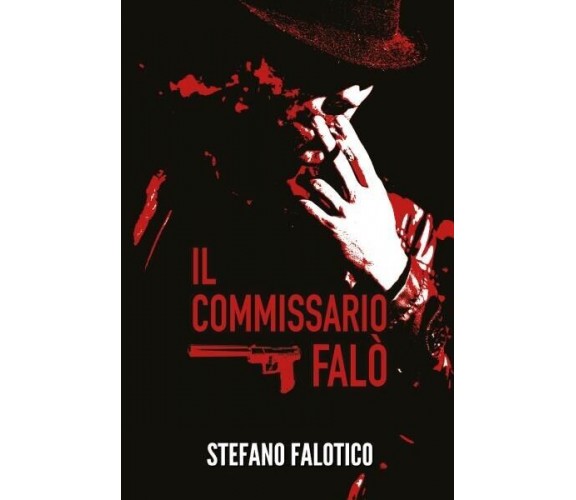 Il commissario Falò di Stefano Falotico, 2022, Youcanprint