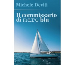 Il commissario di mare blu	 di Michele Deviti,  2017,  Youcanprint