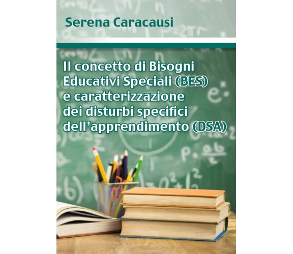 Il concetto di Bisogni Educativi Speciali (BES) e caratterizzazione dei disturbi