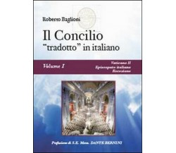 Il concilio «tradotto» in italiano Vol.1 -  Roberto Baglioni,  2014,  Youcanprin