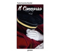 Il concorso	 di Paolo Severino Nonché,  2017,  Goware