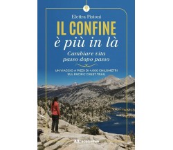 Il confine è più in là. Cambiare vita passo dopo passo. Un viaggio a piedi di 4.