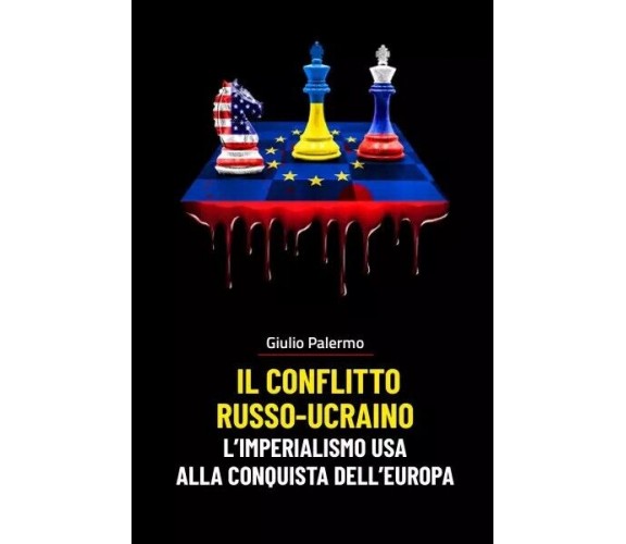 Il conflitto Russo-Ucraino di Giulio Palermo, 2022, L.a.d. Gruppo Editoriale 