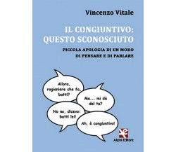 Il congiuntivo: questo sconosciuto	 di Vincenzo Vitale,  Algra Editore