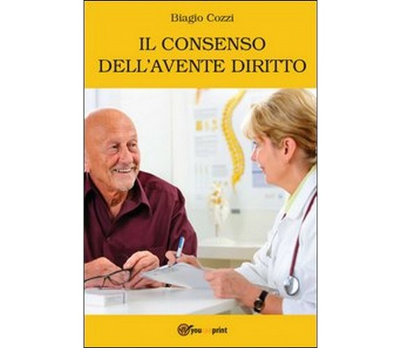 Il consenso dell’avente diritto  di Biagio Cozzi,  2013,  Youcanprint