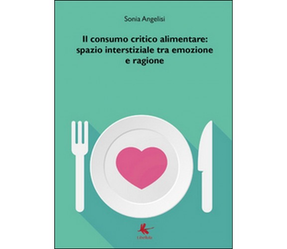 Il consumo critico alimentare: spazio interstiziale tra emozione e ragione