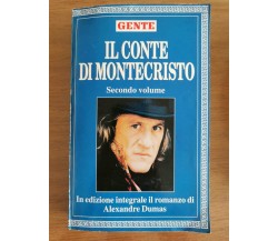 Il conte di montecristo volume II - A. Dumas - Gente - 1998 - AR