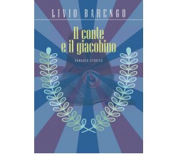 Il conte e il giacobino	 di Livio Barengo,  2019,  Youcanprint