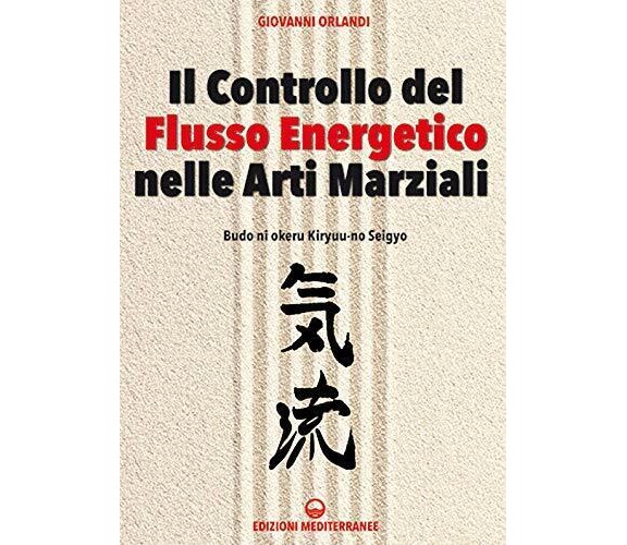 Il controllo del flusso energetico nelle arti marziali - Giovanni Orlandi - 2020