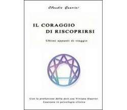 Il coraggio di riscoprirsi - Claudio Guarini,  2012,  Youcanprint