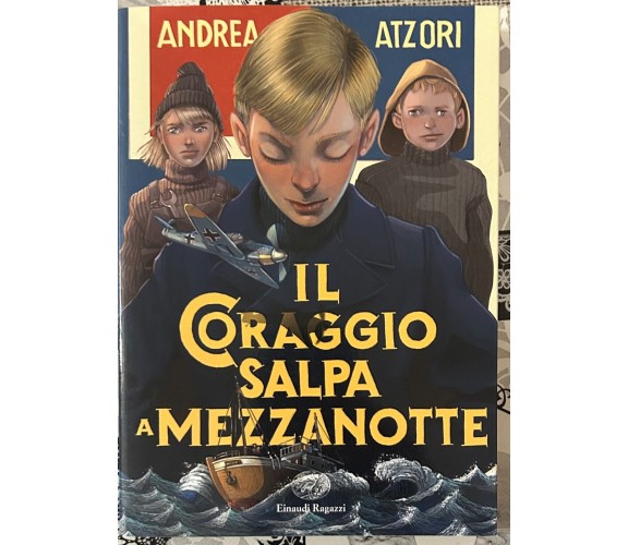 Il coraggio salpa a mezzanotte di Andrea Atzori, 2019, Einaudi Ragazzi