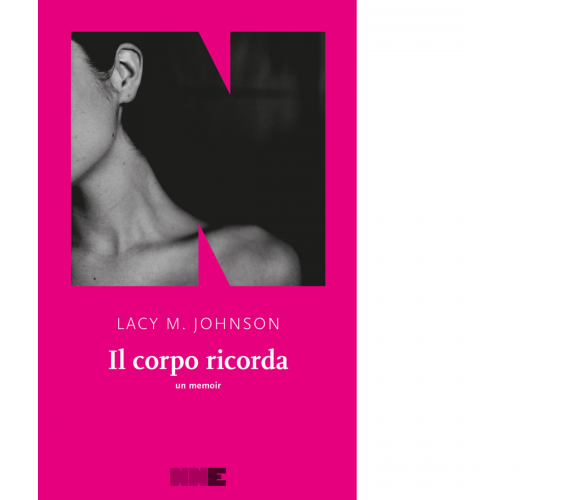 Il corpo ricorda di Lacy M. Johnson - NN Editore, 2022