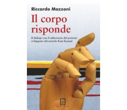 Il corpo risponde. Il dialogo con il subconscio del paziente sviluppato dal meto