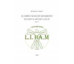 Il corpo umano in movimento secondo il metodo L.I.H.A.M. di Domenico Ursino,  20