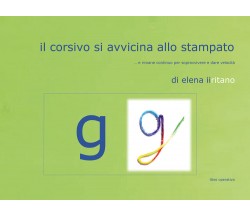 Il corsivo si avvicina allo stampato	 di Elena Iiritano,  2020,  Youcanprint