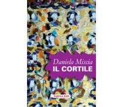 Il cortile di Daniela Miscia,  2011,  Tabula Fati