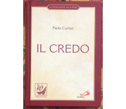 Il credo. La professione di fede di Paolo Curtaz, 2012, San Paolo Edizioni