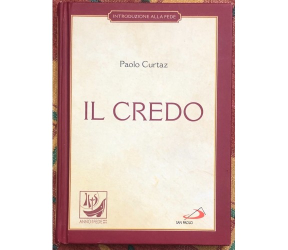 Il credo. La professione di fede di Paolo Curtaz, 2012, San Paolo Edizioni