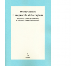 Il crepuscolo della ragione di Orietta Ombrosi - giuntina, 2014