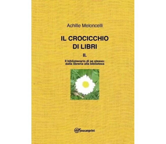 Il crocicchio di libri. II. Il bibliotecario di se stesso: dalla libreria alla b