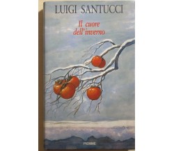 Il cuore dell’inverno di Luigi Santucci,  1992,  Piemme