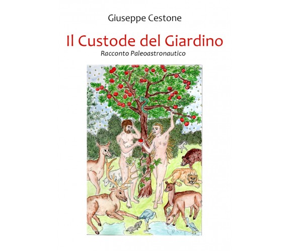 Il custode del giardino di Giuseppe Cestone,  2021,  Youcanprint